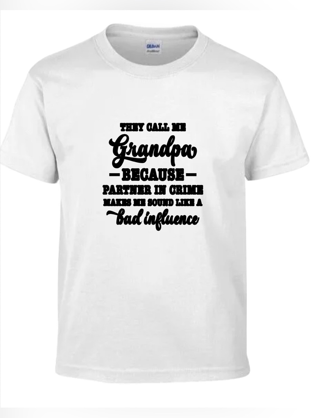 Gildan White Crewneck 'They Call Me Grandpa' Graphic Tee